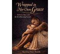 Wrapped in Her Own Grace: A Journey of Healing, Softness, and Becoming Whole Again
