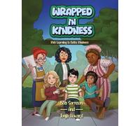 Wrapped in Kindness: Kids Learning to Notice Kindness Volume 1 (Virtues and Value for Kids)