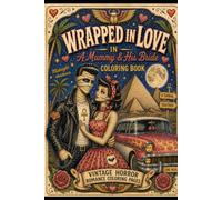 Wrapped in Love: A Mummy & His Bride Coloring Book