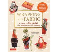 Wrapping with Fabric: Your Complete Guide to Furoshiki-The Japanese Art of Wrapping