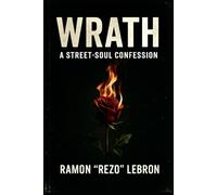 Wrath: A Street-Soul Confession (The Seven Deadly Sins Series)