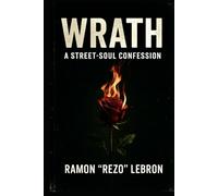 Wrath: A Street-Soul Confession (The Seven Deadly Sins Series)