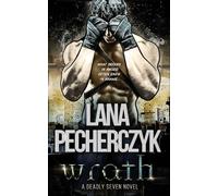 Wrath: A Superhero Action-Romance: A Deadly Seven Novel: 3 (The Deadly Seven)