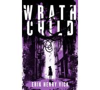 Wrath Child : A Supernatural Thriller
