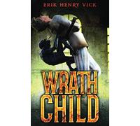 Wrath Child: A Supernatural Thriller (Evil Walks Among Us)