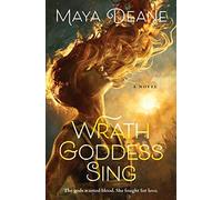 Wrath Goddess Sing: A Novel