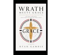 Wrath meets Grace: 4 (Addiction meets Grace)