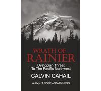 Wrath of Rainier: Dystopian Threat to the Pacific Northwest