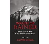 Wrath of Rainier: Dystopian Threat to the Pacific Northwest