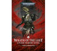 Black Library Warhammer 40,000 - Wrath Of The Lost: A Flesh Tearers Novel (Pb)