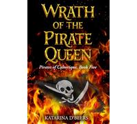 Wrath of the Pirate Queen: Pirates of Calverique, Book Five