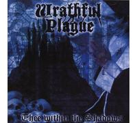 Wrathful Plague - Thee Within the Shadows