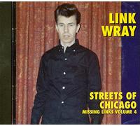 Wray, Link - Missing Links Vol.4: Streets of Chicago