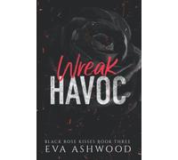 Wreak Havoc: A Reverse Harem Enemies-to-Lovers Romance (Black Rose Kisses)