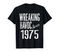 Wreaking Havoc Since 1975 - Birthday year funny - Cheeky age T-Shirt