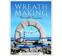 Wreath Making for all Occasions (Make Your Own)