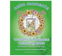 Wreaths & Bouquets Colouring Book: Garlands, Wreaths & Sprays (Calm Moments Simple Flowers)