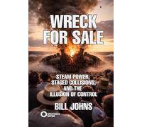 Wreck for Sale: Steam Power, Staged Collisions, and the Illusion of Control (Crazy History)