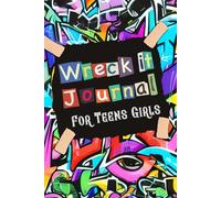 Wreck It Journal For Teens Girls: Break the Rules, Spark Your Imagination