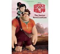 Wreck-It Ralph: The Junior Novelization (Disney Wreck-It Ralph)