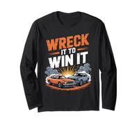 Wreck It To Win It Demolition Derby Enthusiast Long Sleeve T-Shirt