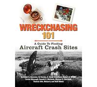 Wreckchasing 101: A Guide to Finding Aircraft Crash Sites