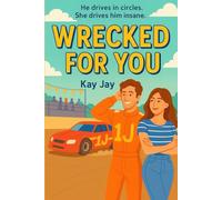 Wrecked by You: A dirt track romantic comedy