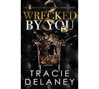 Wrecked By You: A Tortured Hero Billionaire Romance (The Kingcaid Billionaires)