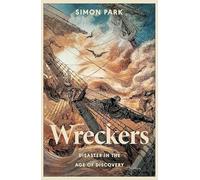 Wreckers: Disaster in the Age of Discovery
