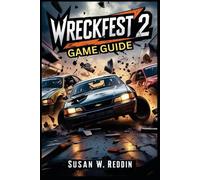Wreckfest 2 Game Guide: Master the art of precision racing, aggressive takedowns