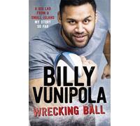 Wrecking Ball: A Big Lad From a Small Island - My Story So Far: Billy Vunipola