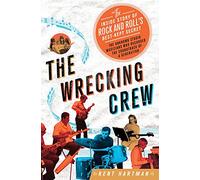 Wrecking Crew: The Inside Story of Rock and Roll's Best-Kept Secret