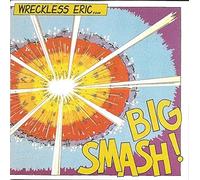 Wreckless Eric - Big Smash