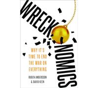 Wreckonomics: Why It's Time to End the War on Everything – Oxford University Press