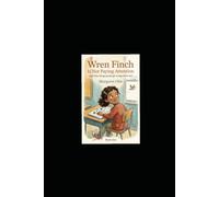 Wren Finch Cannot Find Her Library Book:: (and other things that went missing on the worst morning ever)