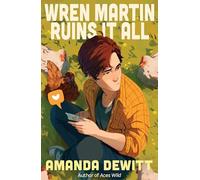 Wren Martin Ruins It All