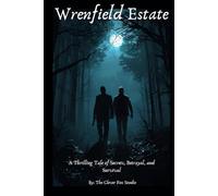 Wrenfield Estate: A Thrilling Tale of Secrets, Betrayal, and Survival