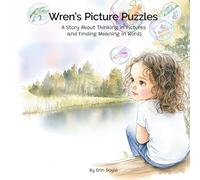 Wren's Picture Puzzles: A Story about Thinking in Pictures and Finding Meaning in Words (Wren's Way)
