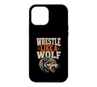 Wrestle Like A Wolf Hunt The Takedown Pack Athlete Case for iPhone 12 Pro Max