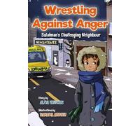 Wrestling Against Anger: Sulaiman's Challenging Neighbour: 4 (Sulaiman Series, 4)