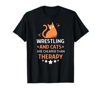 Wrestling And Cats Are Cheaper Than A Therapy Men Women T-Shirt