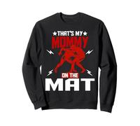 Wrestling Boxing Jiu Jitsu That's My Mommy On The Mat Sweatshirt