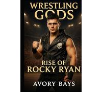 Wrestling Gods: Rise Of Rocky Ryan