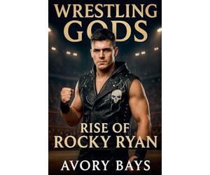 Wrestling Gods: Rose Of Rocky Ryan: 1