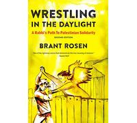 Wrestling in the Daylight: A Rabbi's Path to Palestinian Solidarity, Second Edition