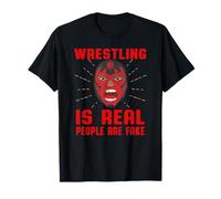 Wrestling is Real People are Fake - Pro Wrestle Fan, Marks T-Shirt