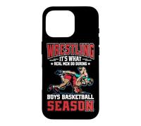 Wrestling it's What Real Men Do During Boys Basketball Case for iPhone 16 Pro