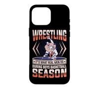 Wrestling it's What Real Men Do During Boys Basketball Case for iPhone 16 Pro Max