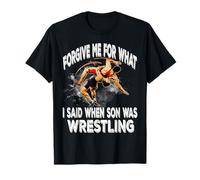 Wrestling Mom Dad I Said When Son was Wrestling T-Shirt