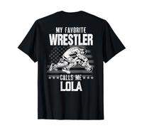 Wrestling My Favorite Wrestler Calls Me Lola Backside T-Shirt